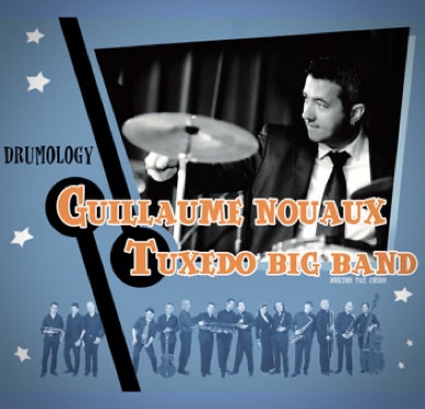 GUILLAUME NOUAUX & TUXEDO BIG BAND « Drumology » (2014)
