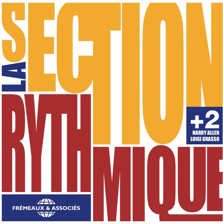 DAVID BLENKHORN - SEBASTIEN GIRARDOT - GUILLAUME NOUAUX : LA SECTION RYTHMIQUE + 2 with HARRY ALLEN & LUIGI GRASSO (2019)