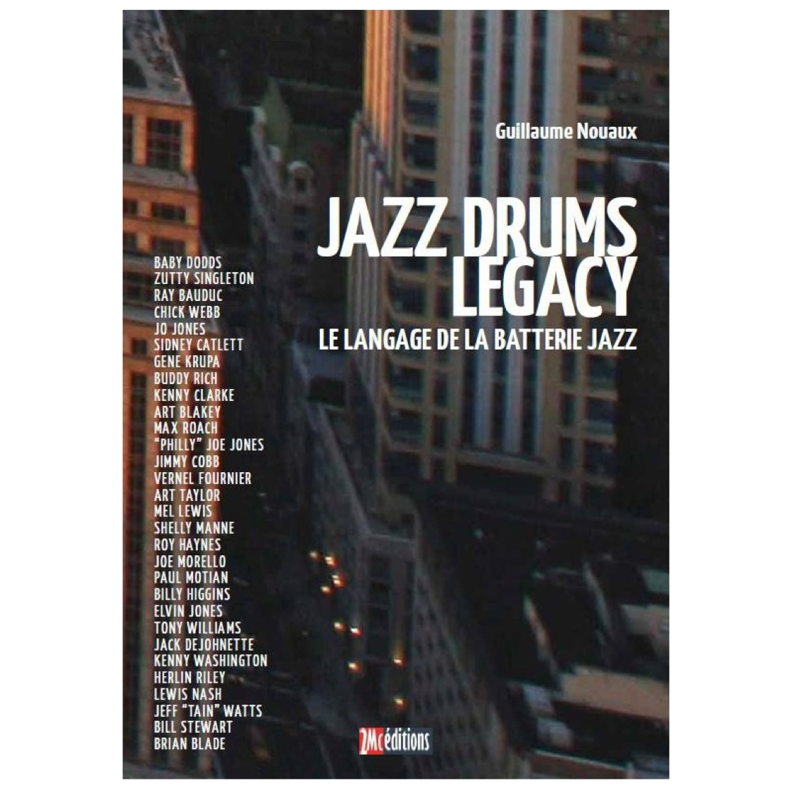 GUILLAUME NOUAUX | Jazz Drums Legacy (2Mc éditions)